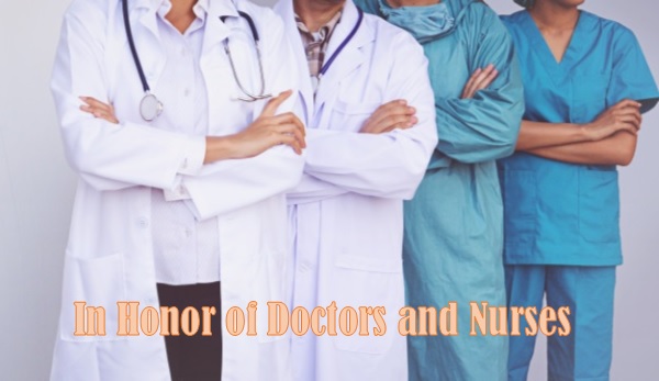 In honor of doctors and nurses