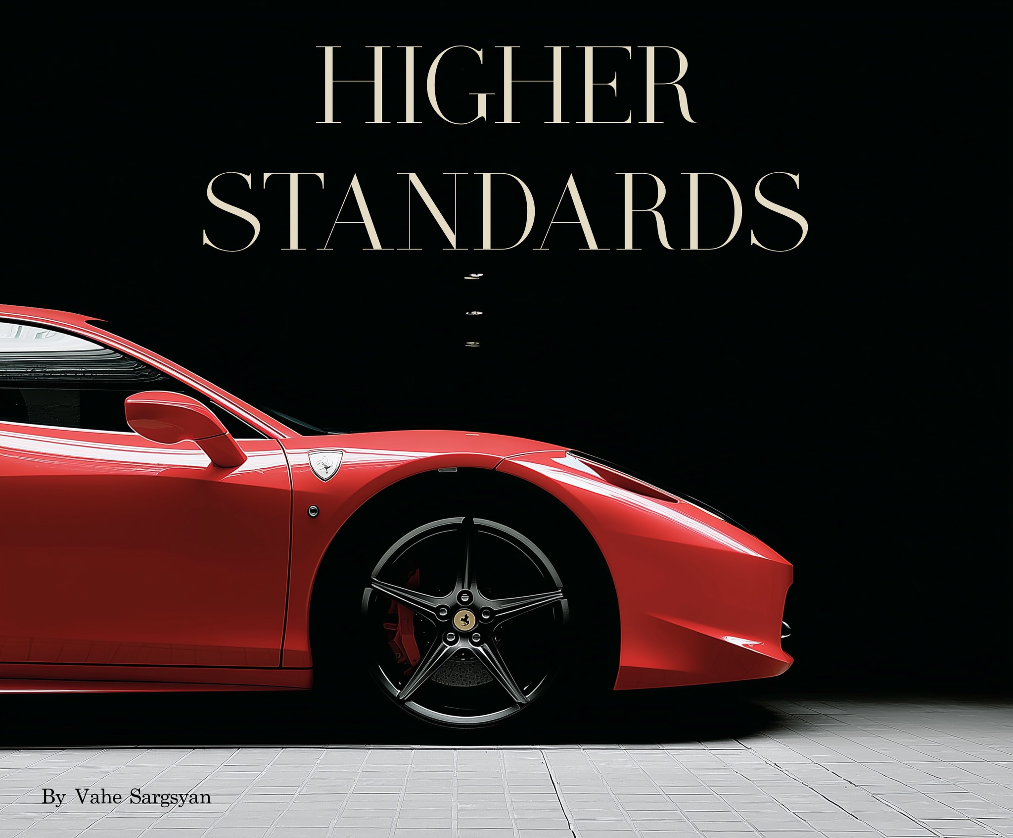 Higher Standards: By Vahe Sargsyan